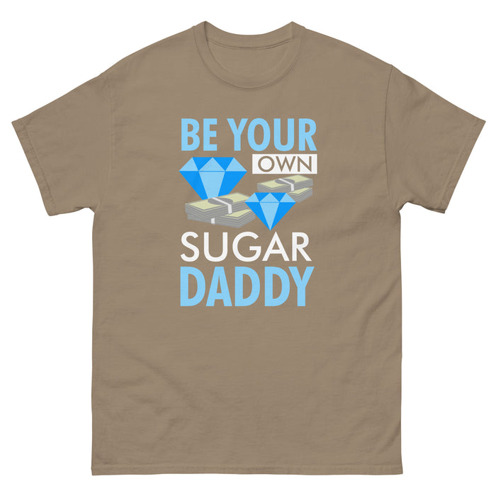 BE YOUR OWN SUGAR DADDY T-SHIRT
