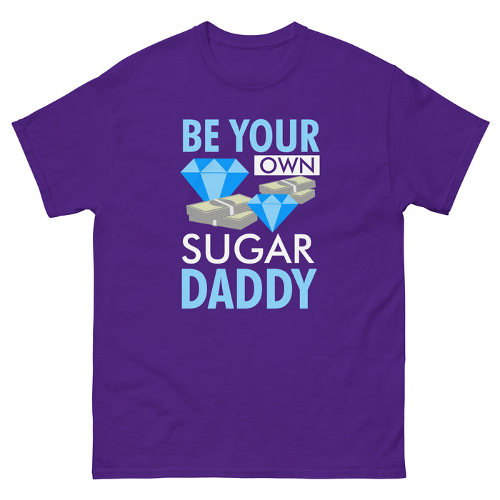 BE YOUR OWN SUGAR DADDY T-SHIRT