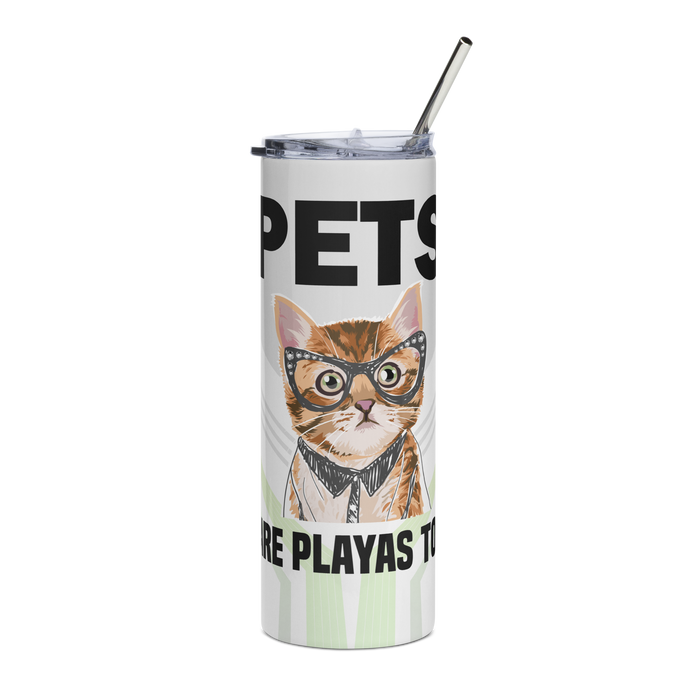 PETS ARE PLAYAS TOO Stainless steel tumbler