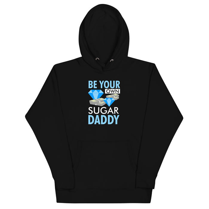 BE YOUR OWN SUGAR DADDY HOODIE