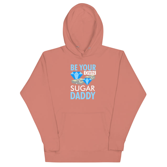 BE YOUR OWN SUGAR DADDY HOODIE